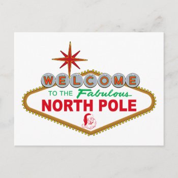 Welcome To The Fabulous North Pole (vegas Sign) Postcard by LushLaundry at Zazzle