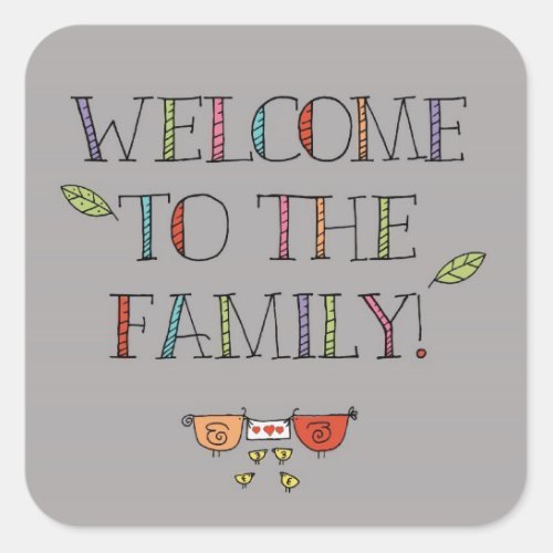 Welcome to the Family Little Birds Square Sticker