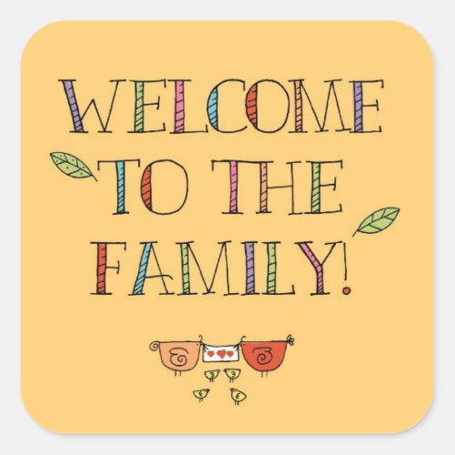 Welcome to the Family Little Birds Square Sticker