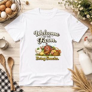 Welcome to the Farm. Bring Snacks. Farm Humor T-Shirt