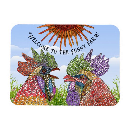 Welcome to the Funny Farm Chickens Magnet