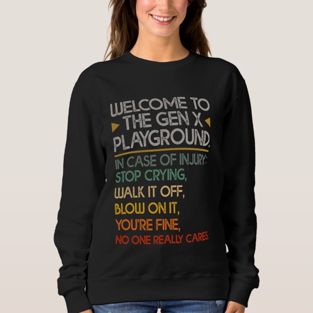 Welcome To The Gen X Playground Funny Generation X Sweatshirt (Front)
