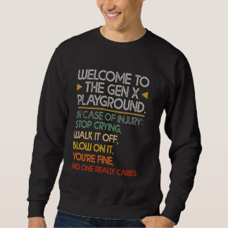 Welcome To The Gen X Playground Funny Generation X Sweatshirt