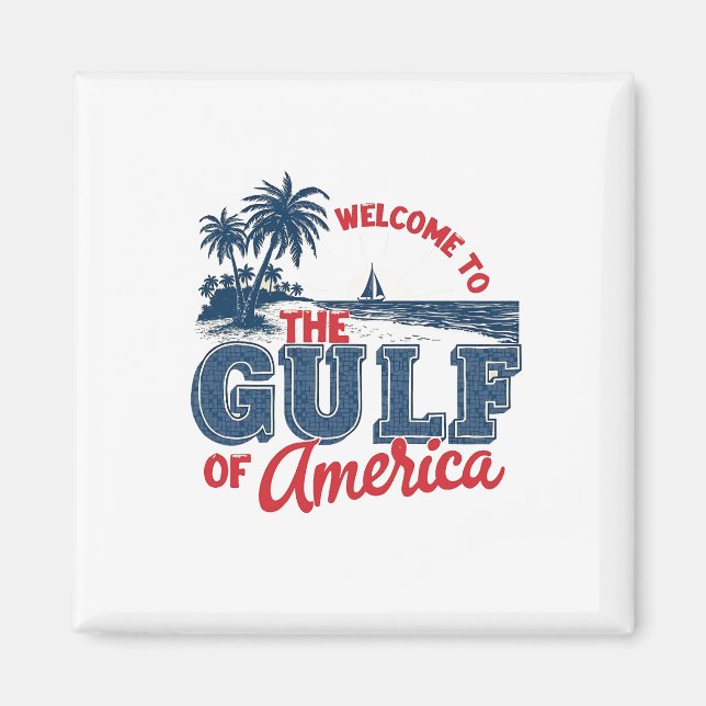 Welcome to the Gulf of America Immigrant Mexican  Magnet (Front)