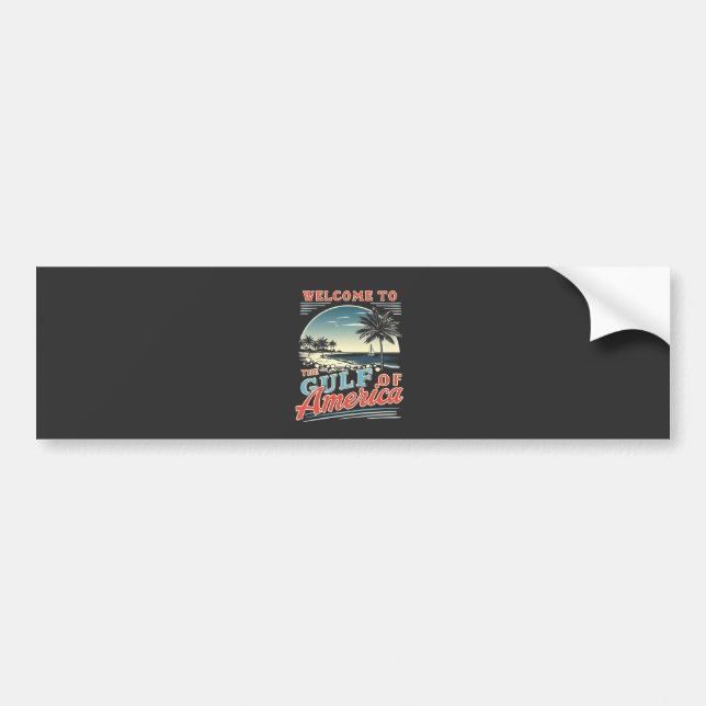 Welcome to the Gulf of America Trump  Bumper Sticker (Front)
