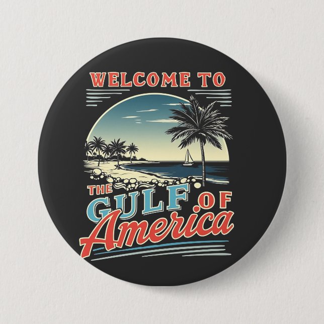 Welcome to the Gulf of America Trump  Button (Front)