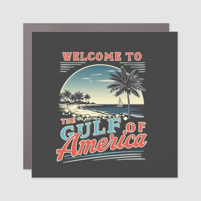 Welcome to the Gulf of America Trump  Car Magnet (Front)
