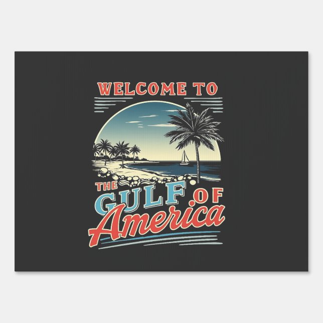 Welcome to the Gulf of America Trump  Sign (Front)