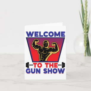 Welcome To The Gun Show Fitness And Bodybuilding Card
