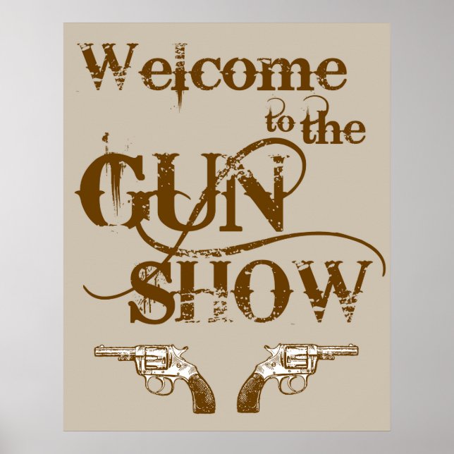 Welcome To The Gun Show Poster (Front)