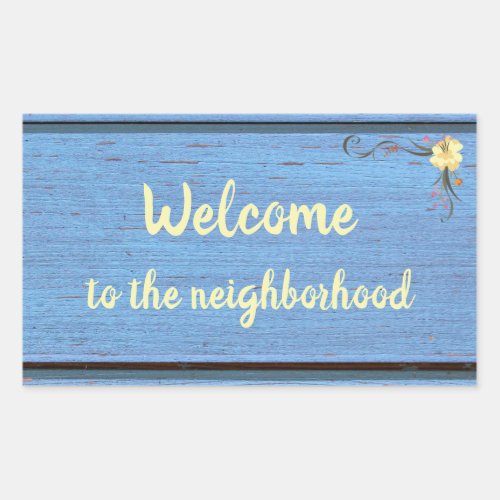 Welcome to the Neighborhood Blue Wooden Planks  Re Rectangular Sticker