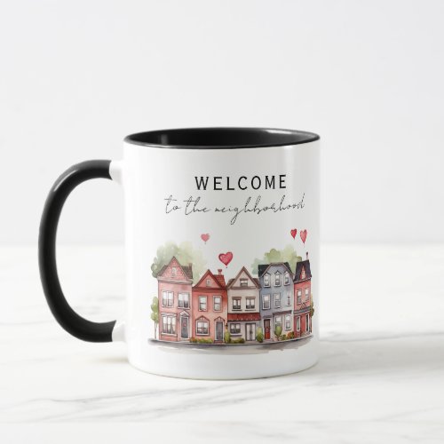 Welcome to the Neighborhood New Homeowner  Mug
