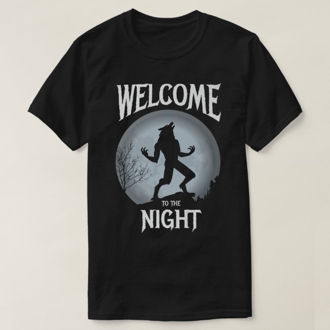 Welcome To The Night Design For Werewolf Movies Fa T-Shirt (Design Front)