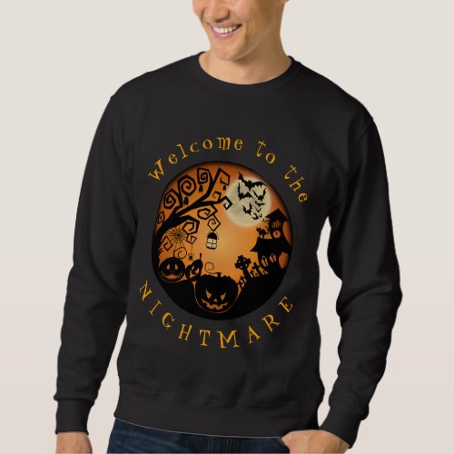 Welcome to the Nightmare Halloween Pumpkin Custom Sweatshirt