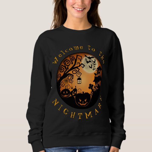 Welcome to the Nightmare Halloween Pumpkin Custom Sweatshirt