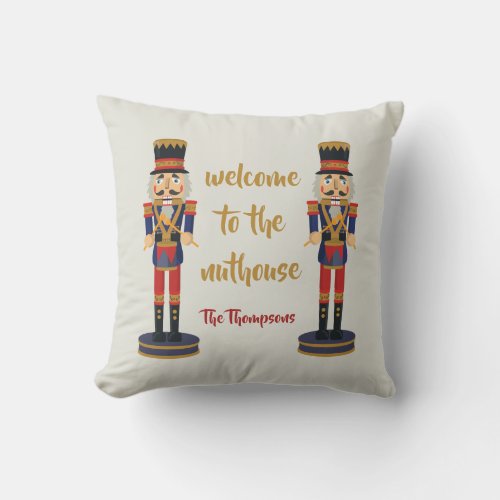 Welcome to the nuthouse funny Nutcracker Christmas Throw Pillow