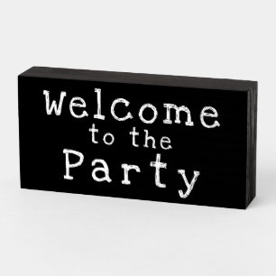 "Welcome to the Party" Message Wood Box Sign