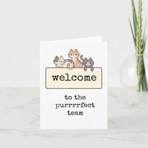 Welcome to the Perfect Team Cat Lover Card