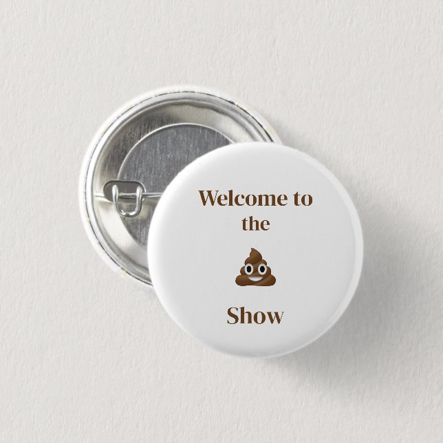 Welcome to the Poo Emoji Show Funny Button (Front & Back)