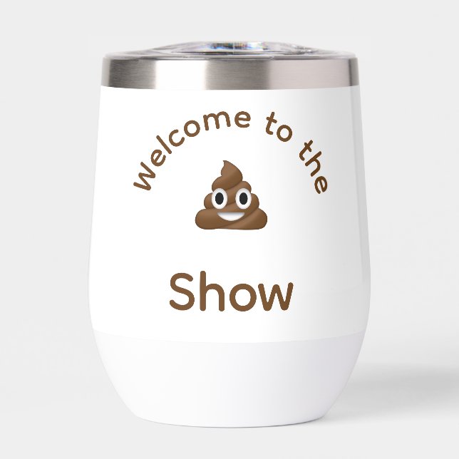 Welcome to the Poo Emoji Show Personalized Thermal Wine Tumbler (Front)