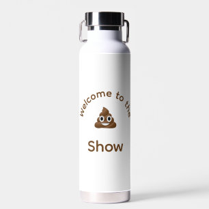 Welcome to the Poo Emoji Show Personalized Water Bottle