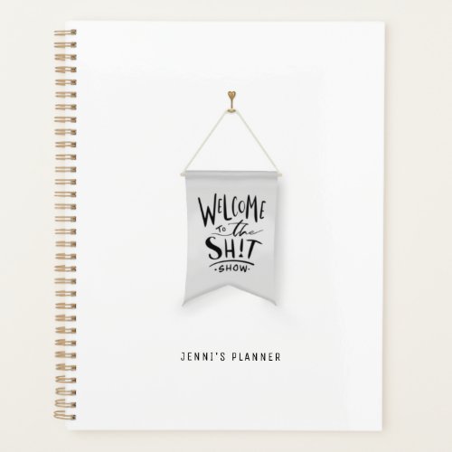 Welcome to the Poop Show Grey Hand Drawn Flag Planner