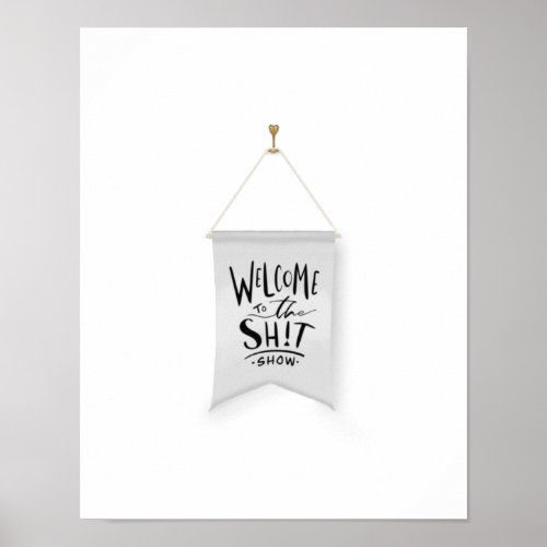 Welcome to the Poop Show Grey Wall Art Print