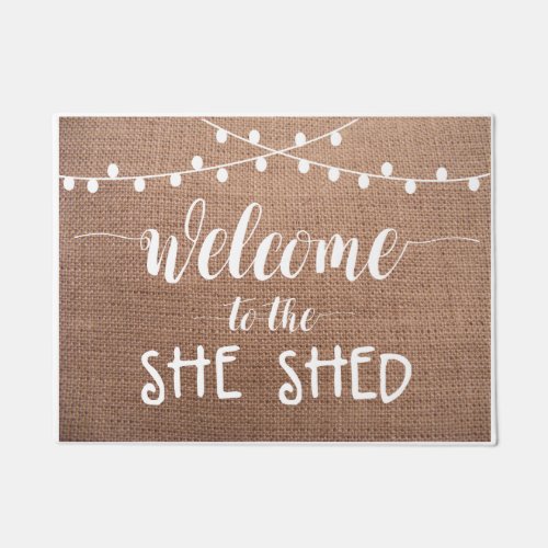 Welcome to the She Shed burlap and lights Doormat