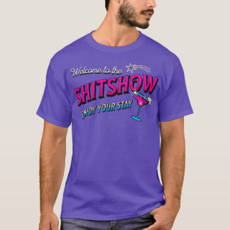 Welcome To the Shitshow 1 T-Shirt