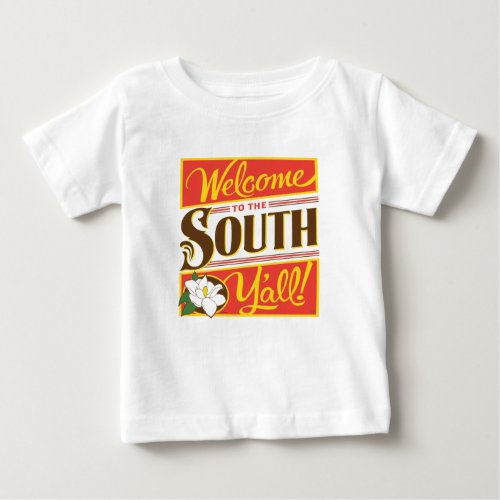 Welcome To The South Yall Baby T_Shirt
