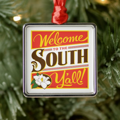 Welcome To The South Yall Metal Ornament