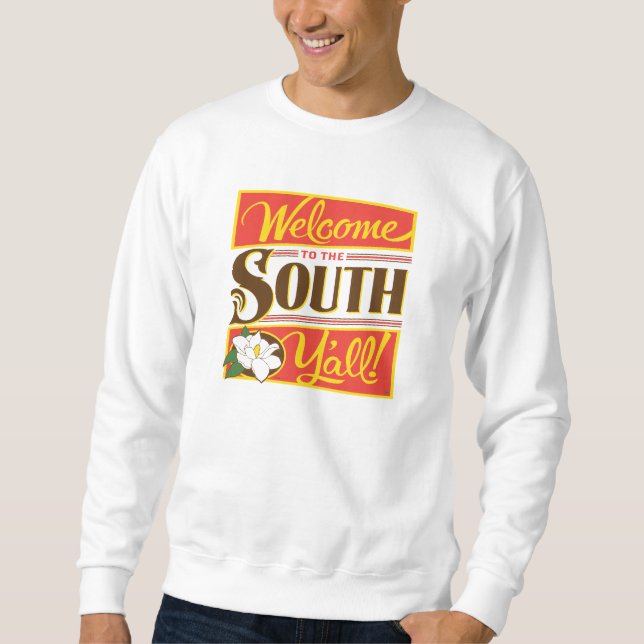 Welcome To The South Y'all Sweatshirt (Front)