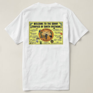 WELCOME TO THE SUNNY TROPICS OF SOUTH VIETNAM T-Shirt