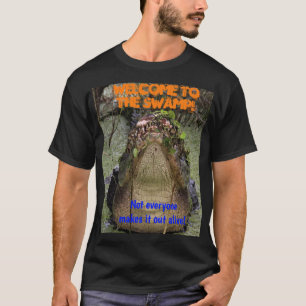 Welcome to the Swamp T-Shirt