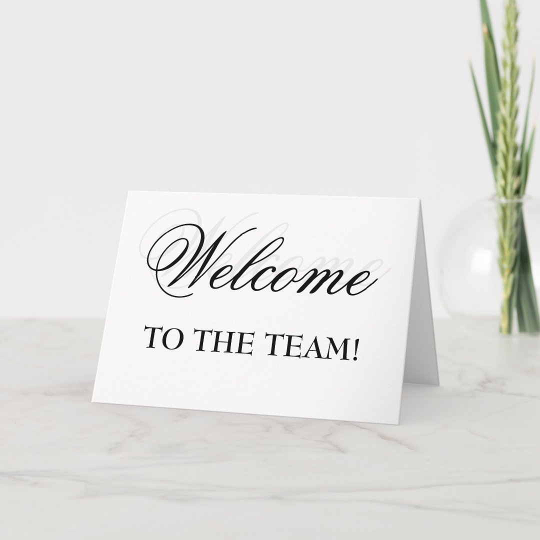 Welcome To The Team! Card | Zazzle