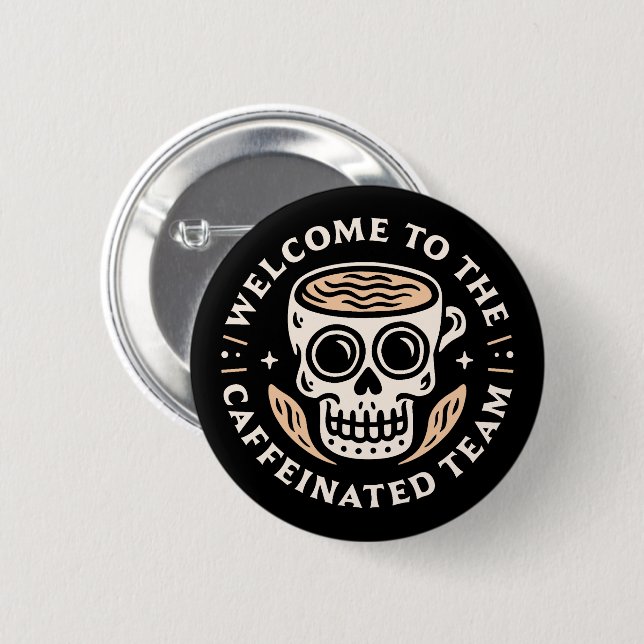 Welcome to the team funny humor coffee button (Front & Back)