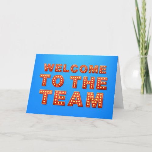 Welcome To The Team Greeting Card