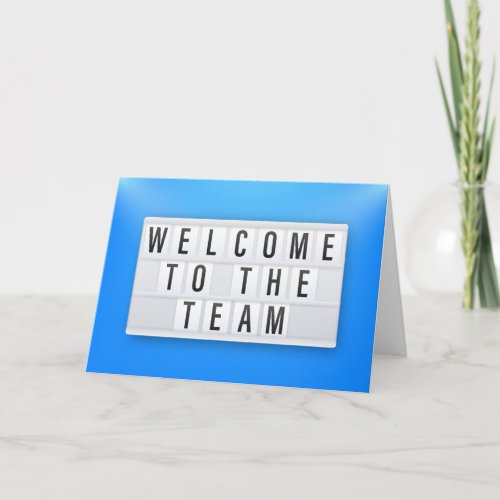 Welcome To The Team Lightbox Greeting Card