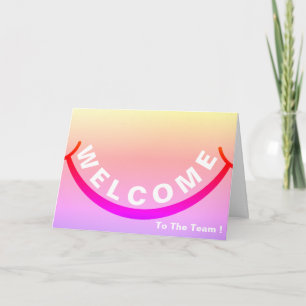 Welcome To The Team with Big Smile Card