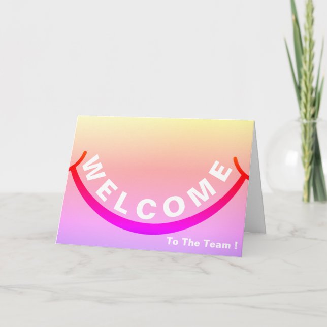 Welcome To The Team with Big Smile Card (Front)