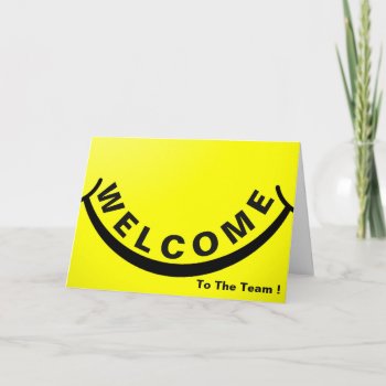 Welcome To The Team With Big Smile Card by sunbuds at Zazzle