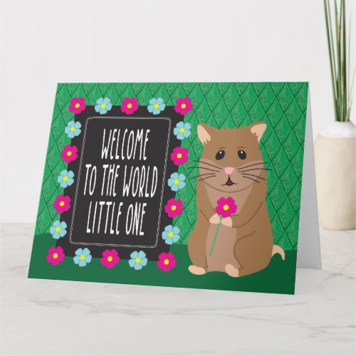 Welcome to the World Little One _ Hamster Card