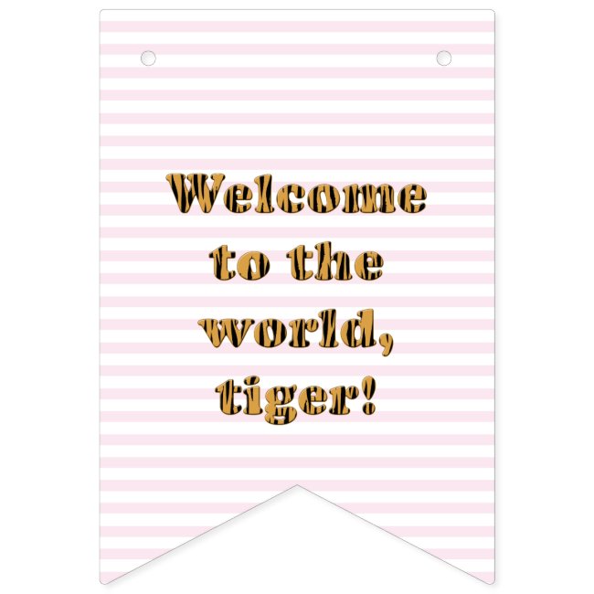 Welcome to the world | Pink Stripes & Tiger Print