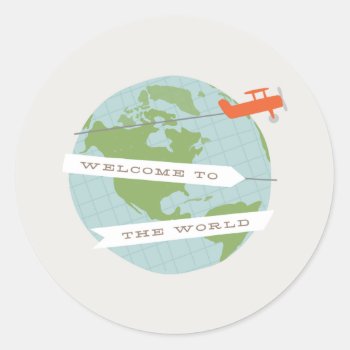 Welcome To The World Sticker - Red by AmberBarkley at Zazzle