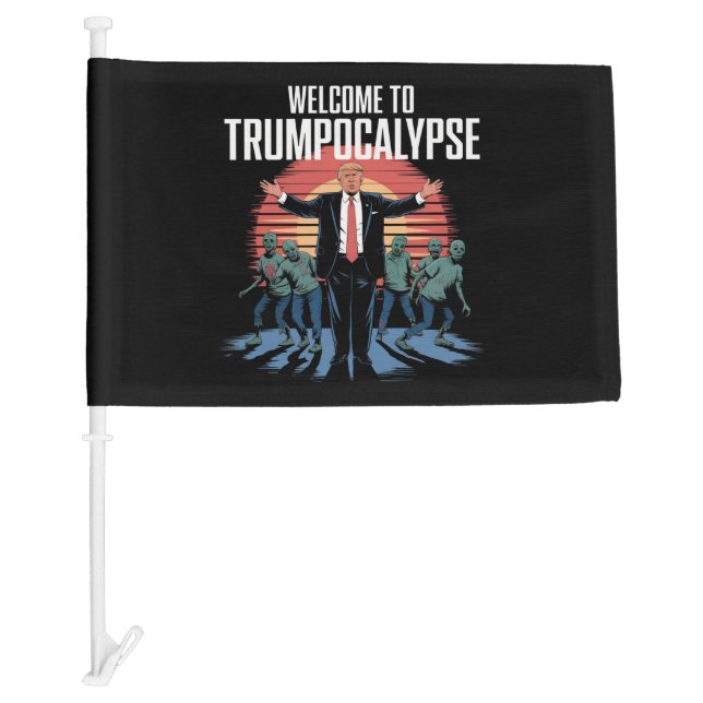 Welcome to Trump-ocalypse Funny Trump Halloween  Car Flag (Front)