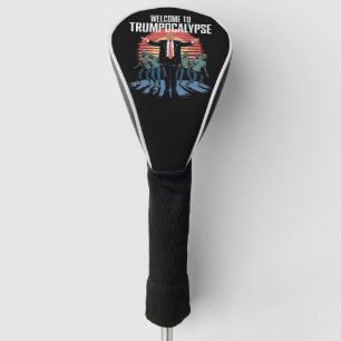 Welcome to Trump-ocalypse Funny Trump Halloween  Golf Head Cover