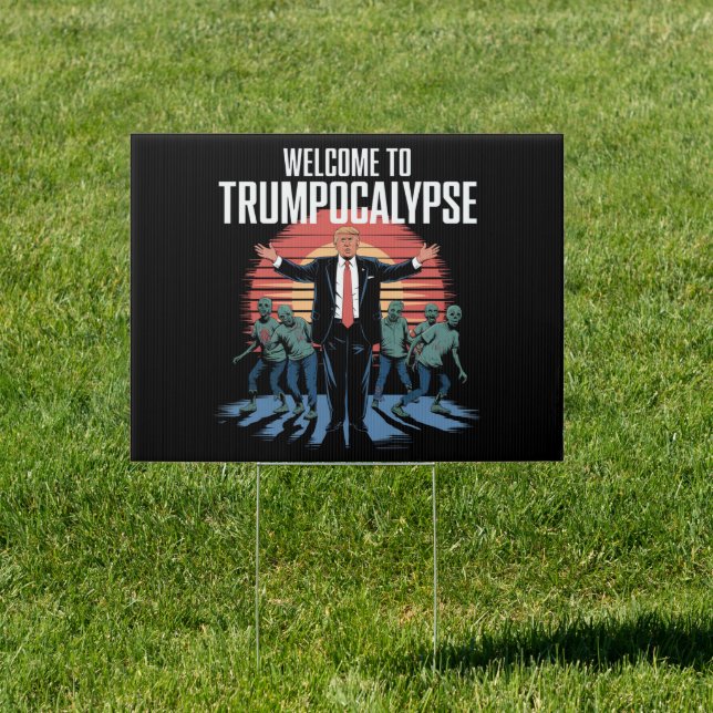 Welcome to Trump-ocalypse Funny Trump Halloween  Sign (Insitu)