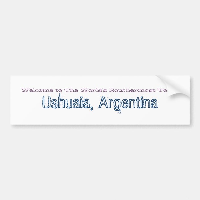 Welcome to Ushuaia Argentina Bumper Sticker (Front)