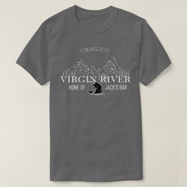 Welcome To Virgin River Home Of Jacks 1 T-Shirt (Design Front)