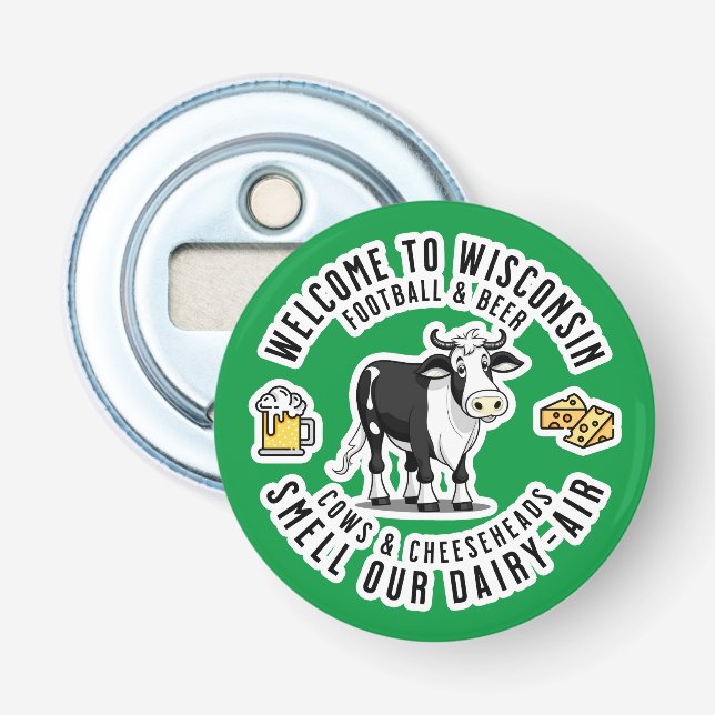 Welcome to Wisconsin, Smell our Dairy Air Bottle Opener (Front)